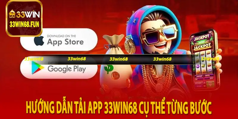 Hướng dẫn tải app 33Win68 cụ thể từng bước