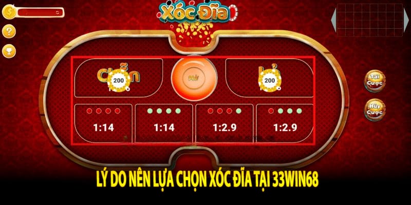 Lý do nên lựa chọn Xóc Đĩa tại 33win68
