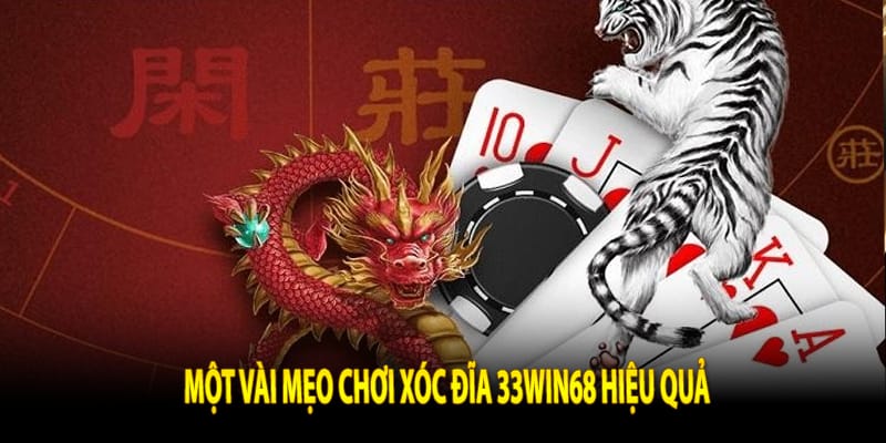 Một vài mẹo chơi Xóc đĩa 33win68 hiệu quả